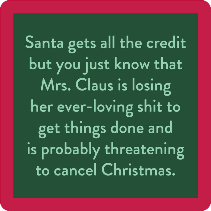 The Xmas Mrs. Claus Coaster by Drinks On Me features white text on dark green with a red border, humorously noting Mrs. Claus does the work while Santa gets credit—perfect for bar cart accessories or unique hostess gifts.