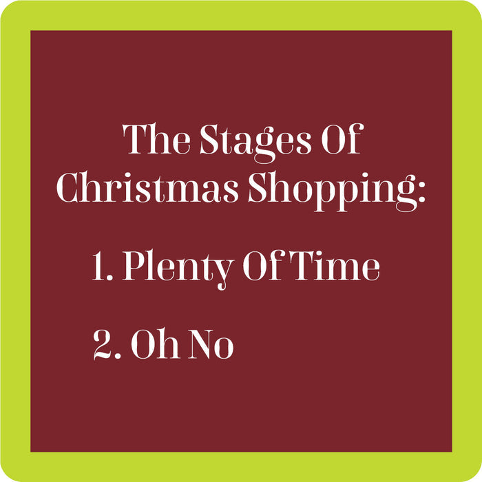 The Xmas Oh No Coaster by Drinks On Me features a maroon square with a yellow-green border and white text: The Stages Of Christmas Shopping: 1. Plenty Of Time 2. Oh No. It's a funny bar cart accessory or quirky hostess gift.
