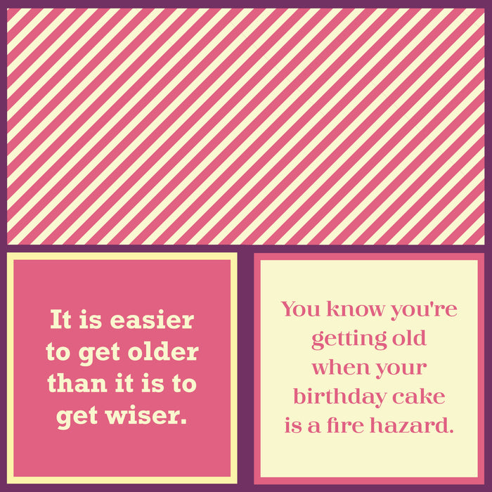 A graphic with diagonal pink and cream stripes features two boxes: “It is easier to get older than it is to get wiser” and “You know you’re getting old when your birthday cake is a fire hazard” on Drinks On Me’s You Know You’re Getting Old Napkin.